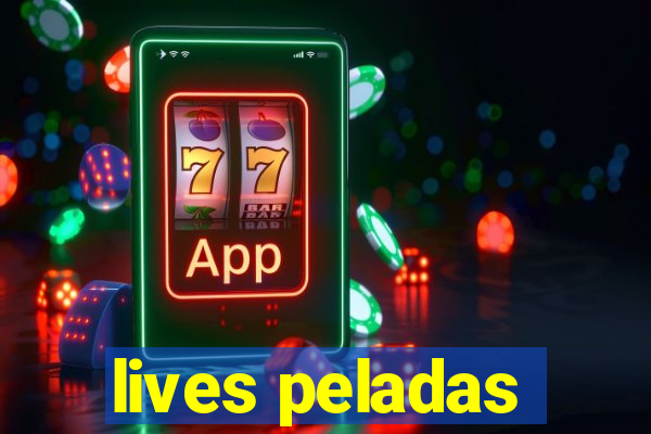 lives peladas